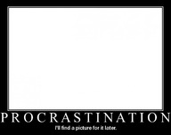 demotivator procrastination // 670x531 // 42.0KB